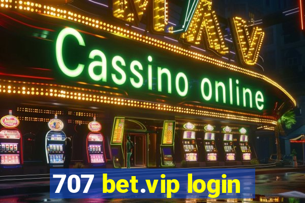 707 bet.vip login