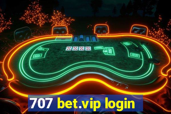 707 bet.vip login