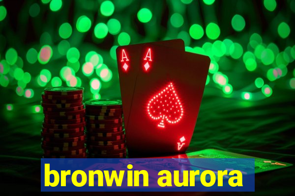 bronwin aurora