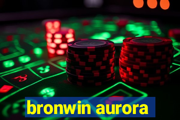 bronwin aurora