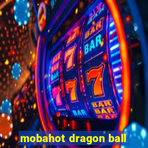 mobahot dragon ball