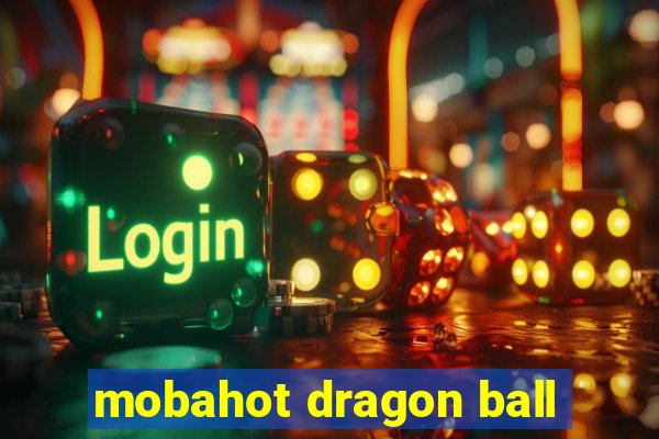 mobahot dragon ball