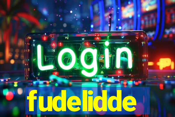 fudelidde