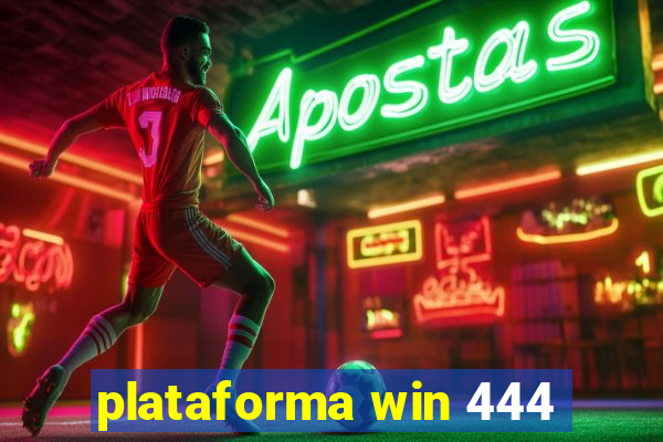 plataforma win 444