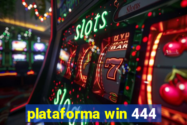 plataforma win 444