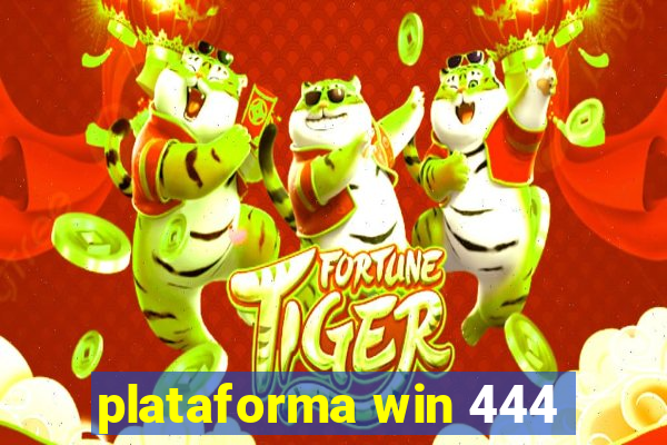 plataforma win 444