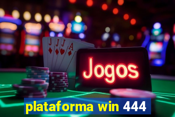 plataforma win 444