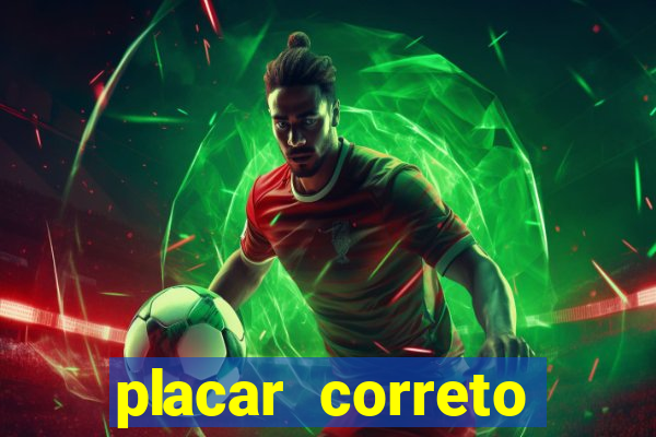 placar correto jogos de hoje