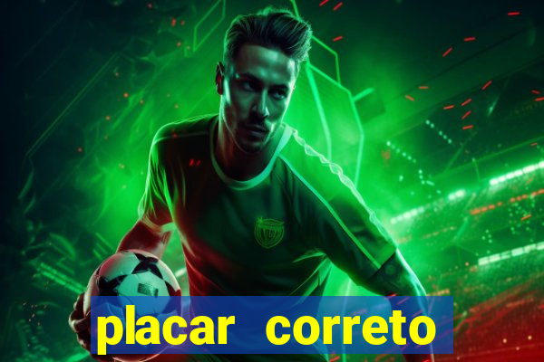 placar correto jogos de hoje