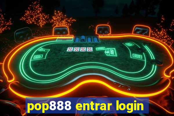 pop888 entrar login