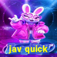 jav quick