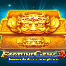 banana de dinamite explosivo