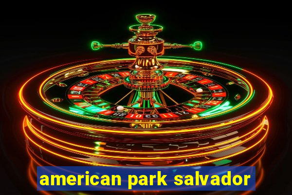 american park salvador