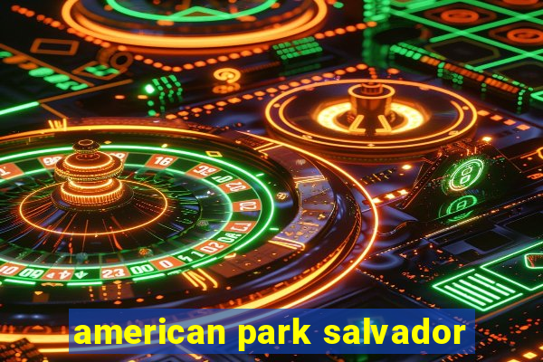 american park salvador