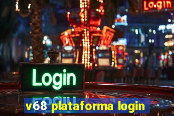 v68 plataforma login