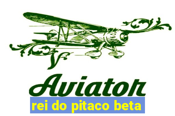 rei do pitaco beta