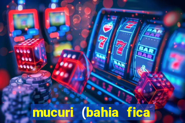 mucuri (bahia fica perto de onde)