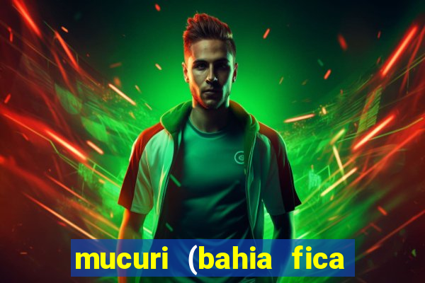 mucuri (bahia fica perto de onde)