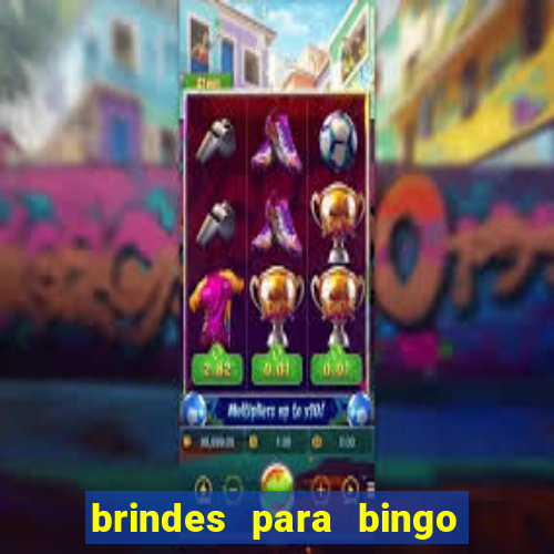 brindes para bingo de empresa