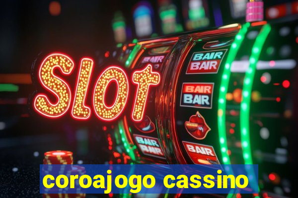 coroajogo cassino