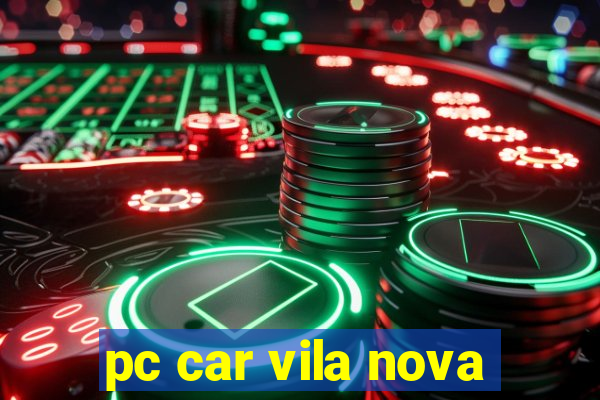 pc car vila nova