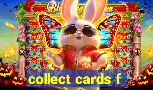 collect cards f