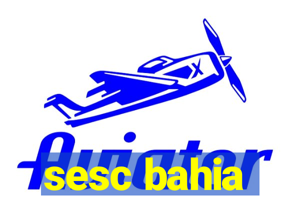 sesc bahia