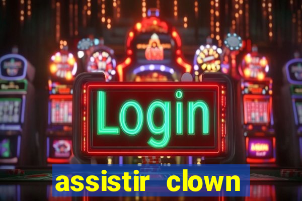 assistir clown (2014 dublado mega filmes)