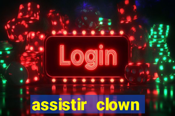 assistir clown (2014 dublado mega filmes)