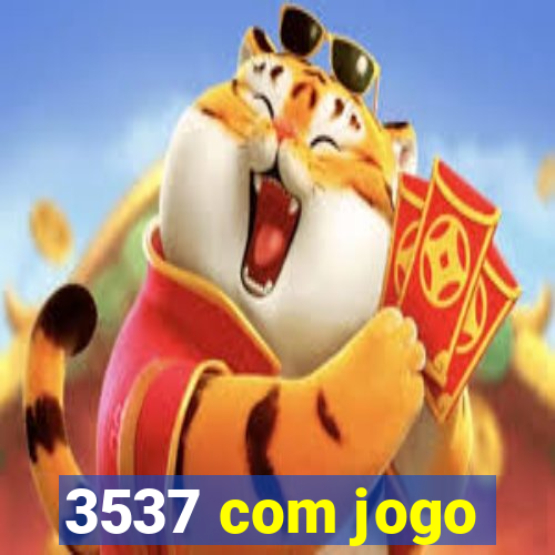 3537 com jogo