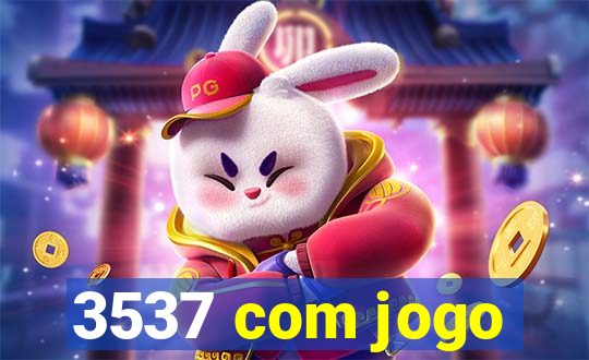 3537 com jogo