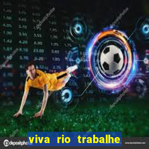 viva rio trabalhe conosco 2024