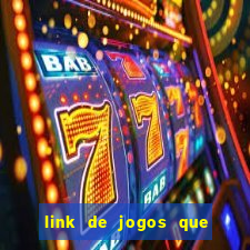 link de jogos que ganha dinheiro