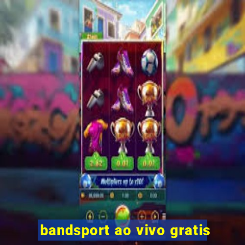 bandsport ao vivo gratis