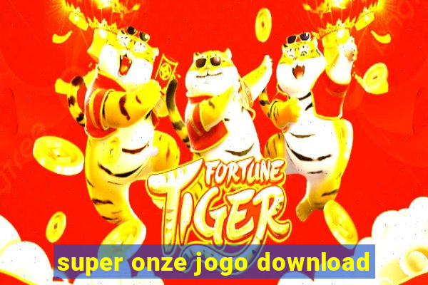 super onze jogo download