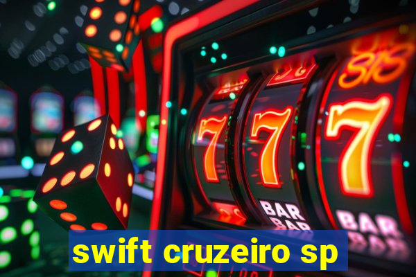 swift cruzeiro sp