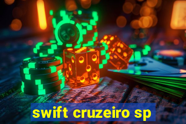 swift cruzeiro sp