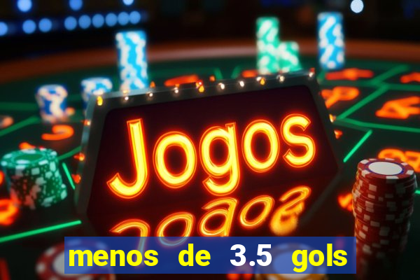 menos de 3.5 gols o que significa