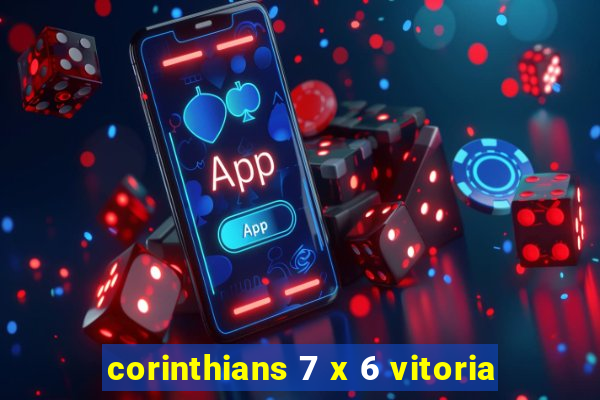 corinthians 7 x 6 vitoria