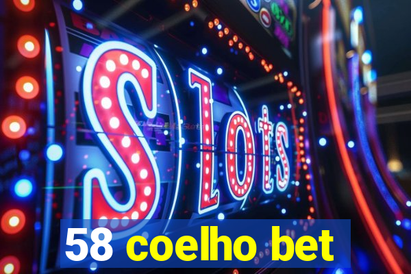 58 coelho bet