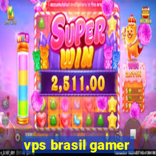 vps brasil gamer