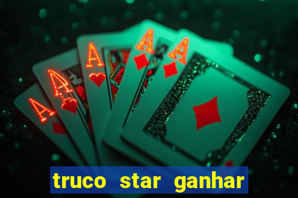 truco star ganhar dinheiro pix