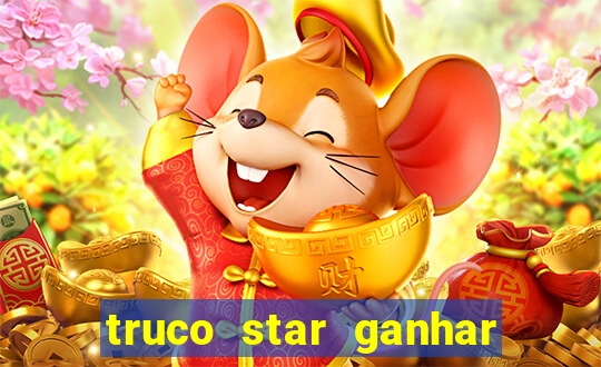 truco star ganhar dinheiro pix