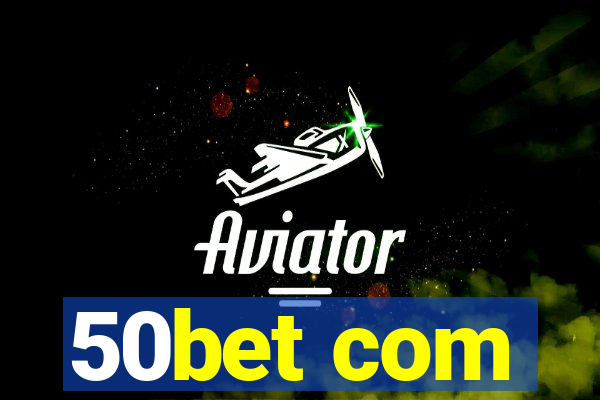 50bet com