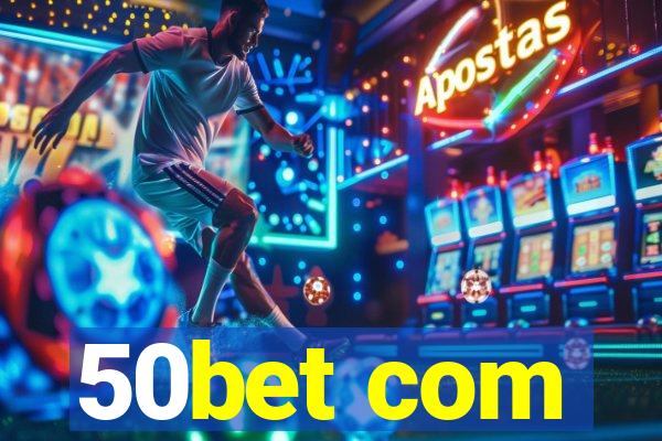 50bet com