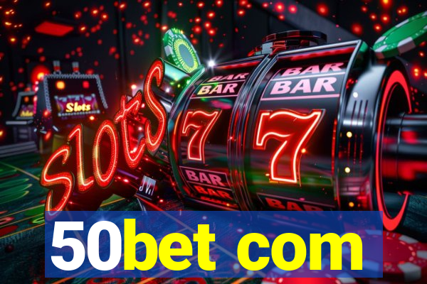 50bet com