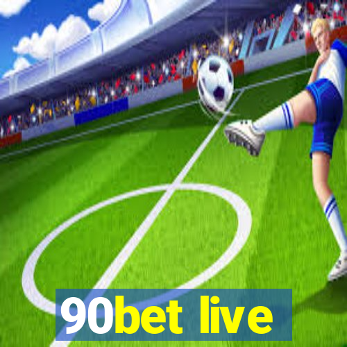 90bet live