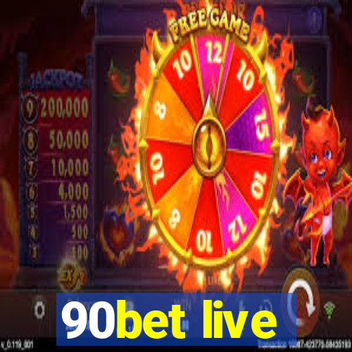 90bet live