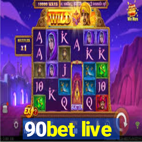 90bet live