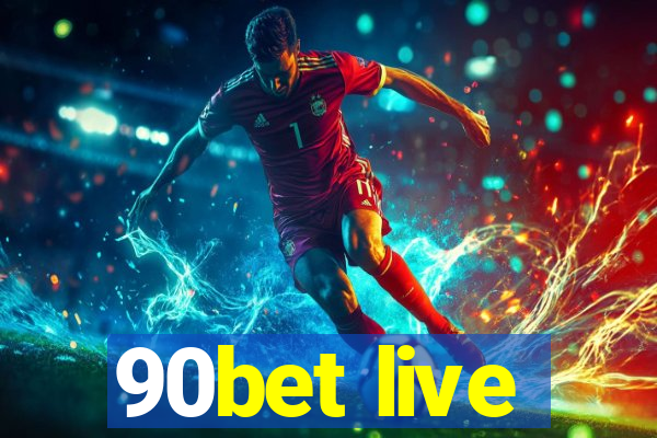 90bet live